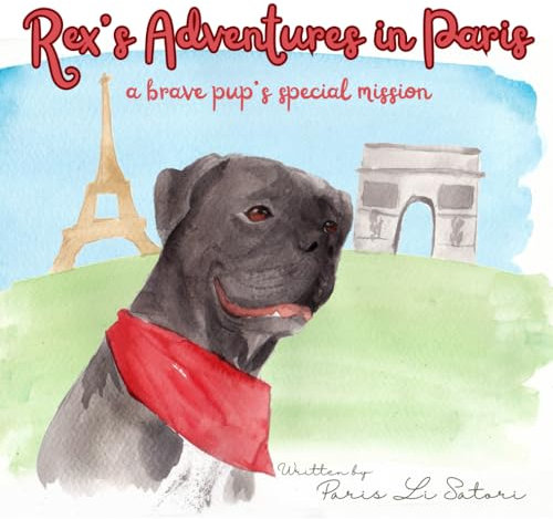 Rex's Adventures in Paris: A Brave Pup's Special Mission