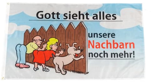Fahne Flagge Gott sieht alles unsere Nachbarn noch mehr - 90 x 150 cm