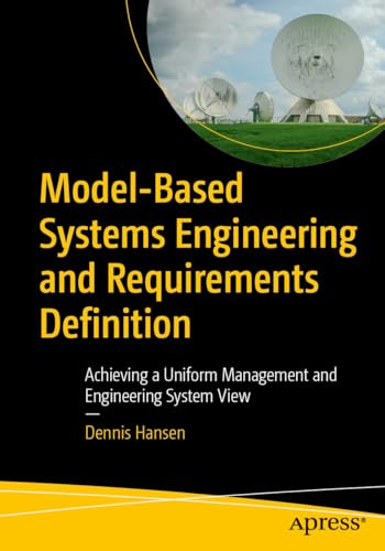 Model-Based Systems Engineering and Requirements Definition: Achieving a Uniform Management and Engineering System View
