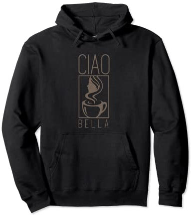 Ciao Bella Italy Coffee Cup Italian Quote Pullover Hoodie