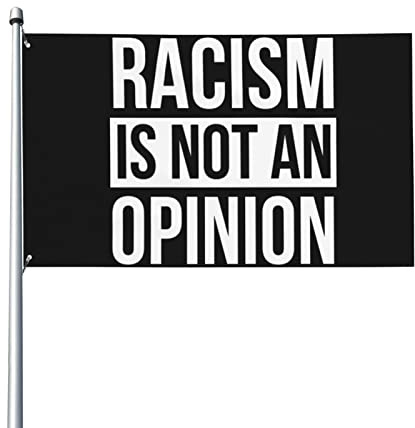 3x5 Faites du racisme à nouveau un mal Drapeau antiraciste BLM Drapeau Black Lives Matter Le racisme est une opinion Mettre fin au racisme Drapeau raciste Pas de mât de drapeau