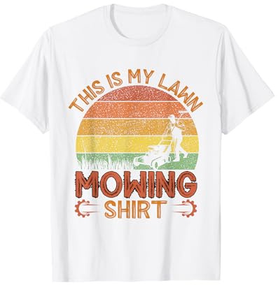 This Is My Lawn Mowing Funny Lawn Mower Mowing Dad Mens T-Shirt