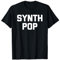 Synth Pop - Funny New Wave Art Pop Techno Synthesizer Musik T-Shirt
