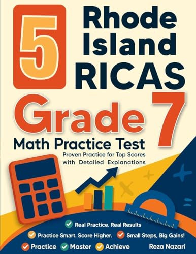 5 Rhode Island RICAS Grade 7 Math Practice Tests: Proven Practice for Top Scores with Detailed Explanations