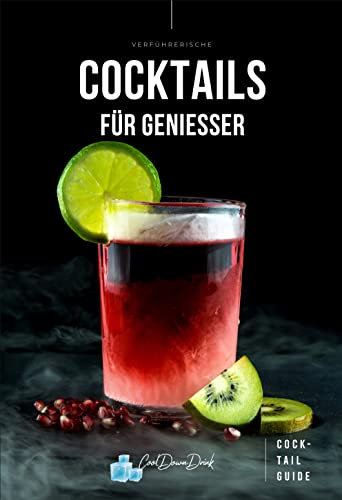 Cocktail Buch Verführerische Cocktails für Geniesser (Deutsche Ausgabe) Rezeptbuch für Cocktails mit Hintergrundinfos und Anleitung zum einfachen Nachmixen, das ideale Cocktail Zubehör für Hausbar