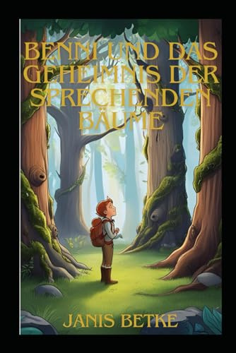 Benni und das Geheimnis der sprechenden Bäume