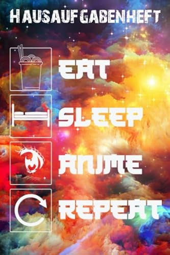 Anime und Manga: Eat Sleep Anime Repeat, Hausaufgabenheft liniert 100 Seiten, ohne Datum, Notizheft / Tagebuch, Galaxie, perfektes Geschenk für Jungen und Mädchen