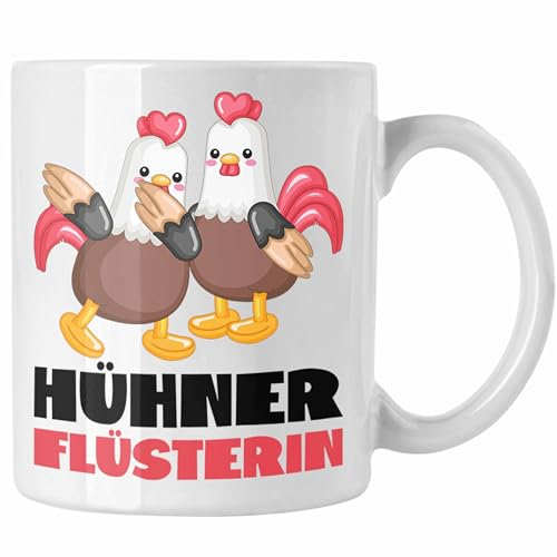Trendation - Hühner Flüsterin Tasse Geschenk Landwirtin Bäuerin Frauen Kaffee-Becher für Hühnerliebhaber (Weiß)