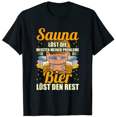 Sauna und Bier Spruch saunieren Saunagänger T-Shirt