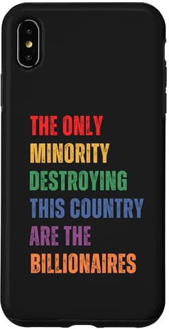 Billionaires are Destroying The Country Political Anti-Rich Case for iPhone XS Max