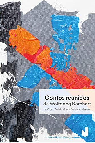 Contos reunidos de Wolfgang Borchert (Portuguese Edition)