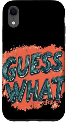 iPhone XR Guess What for a Bold Statement Look Case