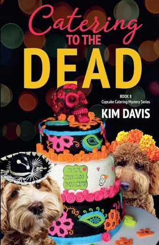 Catering to the Dead (Cupcake Catering Mystery, Band 8)