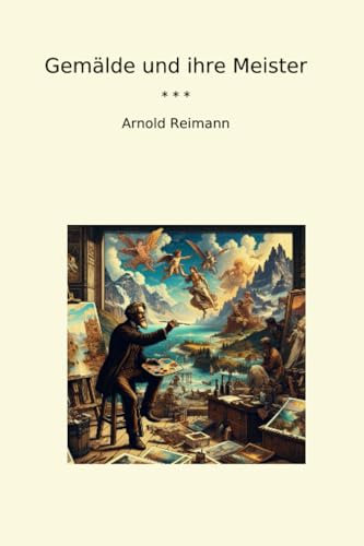 Gemälde und ihre Meister (Classic Books)