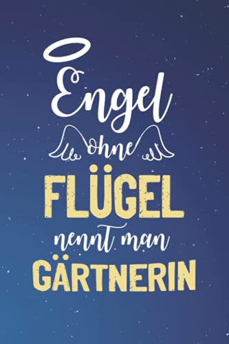Engel Ohne Flügel Nennt Man Gärtnerin: A5 Punkteraster • Notebook • Notizbuch • Taschenbuch • Journal • Tagebuch - Ein lustiges Geschenk für Freunde oder die Familie und die beste Gärtnerin der Welt