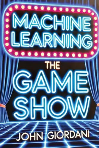 Machine Learning: The Game Show