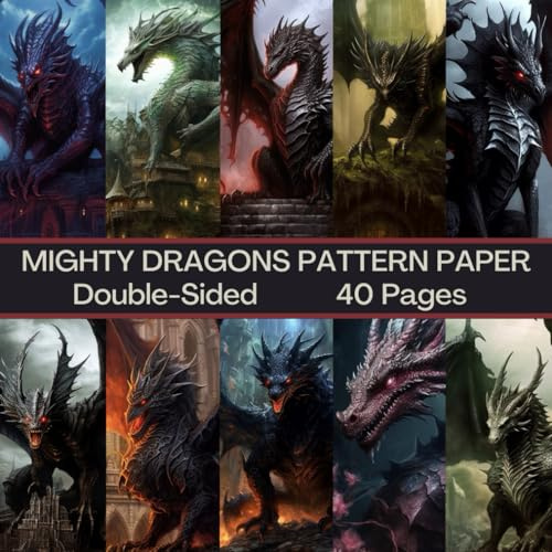 Mighty Dragons Scrapbook Paper 40 Pages 20 Sheets: Dragon Pattern Paper: Double Sided for Scrapbooking, Card Making, Origami, DIY and More
