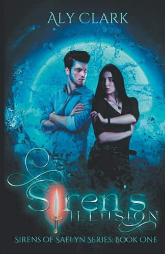 Siren's Illusion (Sirens of Saelyn, Band 1)
