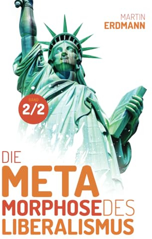 Die Metamorphose des Liberalismus