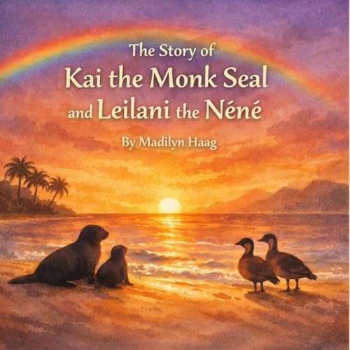 The Story of Kai the Monk Seal and Leilani the Nēnē