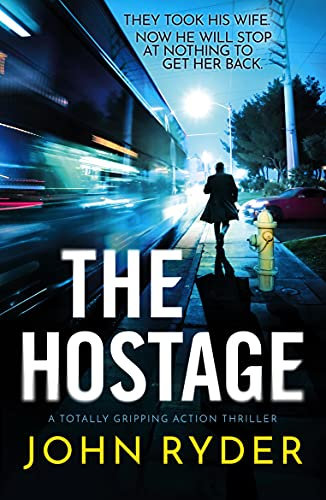 The Hostage: A totally gripping action thriller (English Edition)