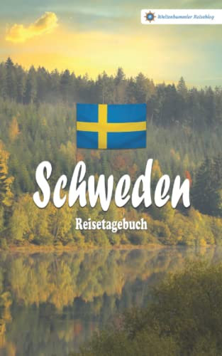 Schweden Reisetagebuch: Buntes Reise-Notizbuch zum Selberschreiben | Mit Checklisten und Fragen zum Ausfüllen | Kompaktes A5 Format (Reisetagebücher vom Weltenbummler Reiseblog)