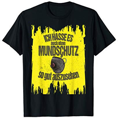 Lustiger Spruch Mundschutz Atemschutzmaske Mund Nasen Schutz T-Shirt