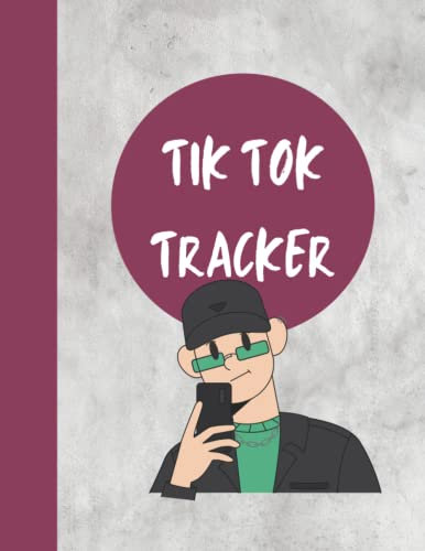 Tik Tok Post Tracker Journal: Keep Your Channel Organised and on Track. Social Media Marketing For Influencers