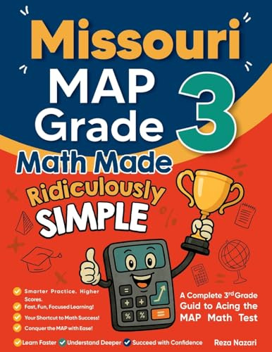 Missouri MAP Grade 3 Math Made Ridiculously Simple: A Comprehensive 3rd Grade Guide to Acing MAP Math Test
