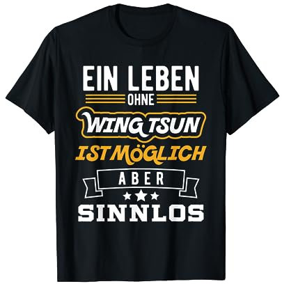 Wing Tsun T-Shirt I Leben sinnlos Kampfkunst Geschenk T-Shirt