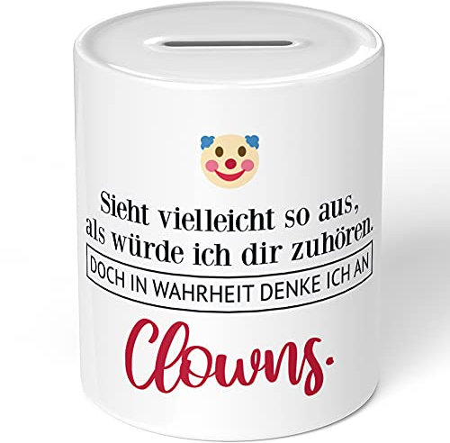 JUNIWORDS Spardose Sparbüchse, Sieht vielleicht so aus, als würde ich dir zuhören. Doch in Wahrheit denke ich an Clowns (1001403)