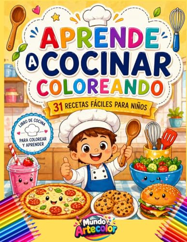 Aprende a Cocinar Coloreando: 31 Recetas Fáciles para Niños | Libro de Cocina Infantil Divertido y Educativo con Páginas para Colorear