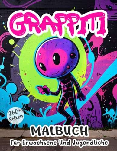 Graffiti Malbuch Für Erwachsene Und Jugendliche: Wunderschöne Straßenkunst Malvorlagen | Einzigartige Illustrationen | Verschiedene Themen | Für ... Kreative Freude (Graffiti-Malbücher)