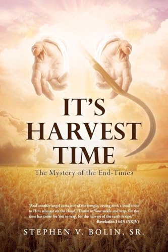 It's Harvest Time: The Mystery of the End-Times