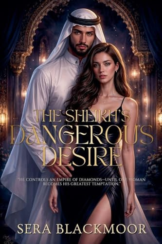 The Sheikh's Dangerous Desire (Crimson Diamonds, Band 1)