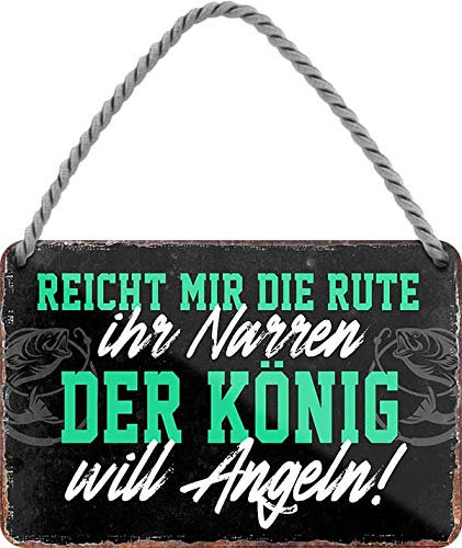 schilderkreis24 - Blechschilder Lustiger Angel Spruch: “Reicht Mir die Rute der König Will Angeln!” Deko Hängeschild Witziges Geschenkidee Angel Fans & Angler 18x12 cm