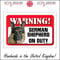 SE034 Warning German Shepherd On Duty SIGN bark growl bite danger watch dog 150mm x 100mm Sticker/Sav - White Background