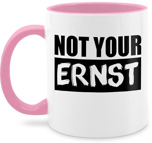 Tasse Tassen 325ml - Statement Sprüche - Not your ERNST? - schwarz - 325 ml - Rosa - denglisch lustig spruchtasse sarkasmus denglischer spruch kaffeetasse spruchtassen spruechen ernst fanmug