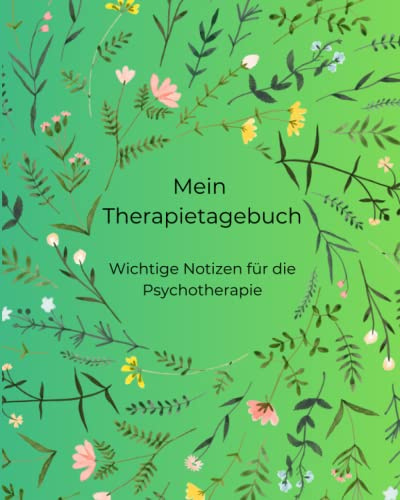Mein Therapietagebuch: Wichtige Notizen für die Psychotherapie