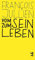 Vom Sein zum Leben: Euro-chinesisches Lexikon des Denkens (Asiathek) (German Edition)
