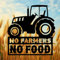 Rakelfix No Farmers no Food Aufkleber Landwirt Bauer Bauern Trecker Traktor Autoaufkleber Lack Scheibe Sticker