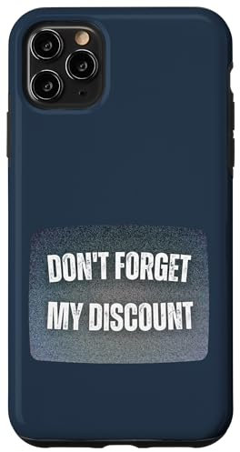 Hülle für iPhone 11 Pro Max Don't Forget My Discount - Funny Old People T-Shirt Gag Gift