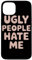 Ugly People Hate Me Funny Y2k Sass Confidence Case for iPhone 13