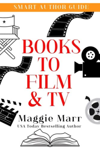 Books To Film & TV: What Every Author Needs To Know