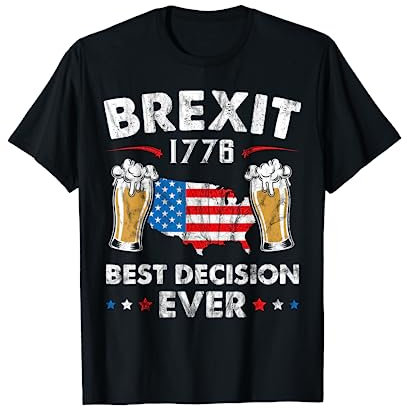 Brexit 1776 4. Juli patriotische amerikanische Flagge Feier T-Shirt