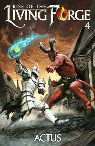 Rise of the Living Forge 4: A LitRPG Adventure