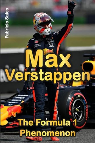 Max Verstappen: The Formula 1 Phenomenon