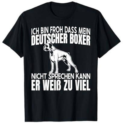 Mein Deutscher Boxer Weiß Zuviel - Deutscher Boxer Hund T-Shirt