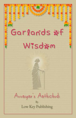 Garlands of Wisdom: Avvaiyar's Aathichudi: 1