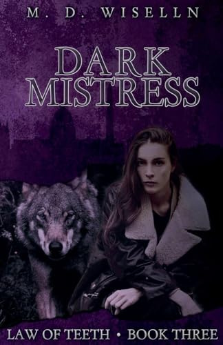 Dark Mistress (Law of Teeth, Band 3)